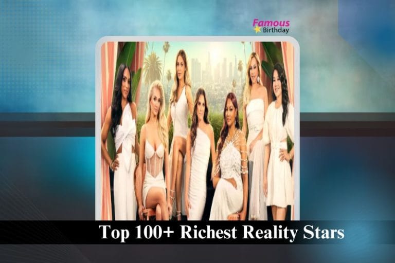 Top 100+ Richest Reality Stars